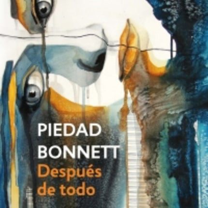 DESPUES DE TODO | PIEDAD BONNETT