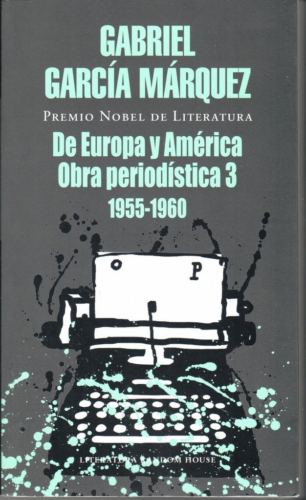 DE EUROPA Y AMERICA OBRA PERIODISTICA 3 (1955-1960) | GABRIEL GARCIA MARQUEZ