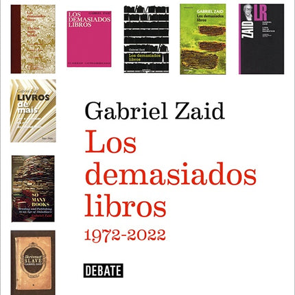 DEMASIADOS LIBROS 1972-2022, LOS | GABRIEL ZAID