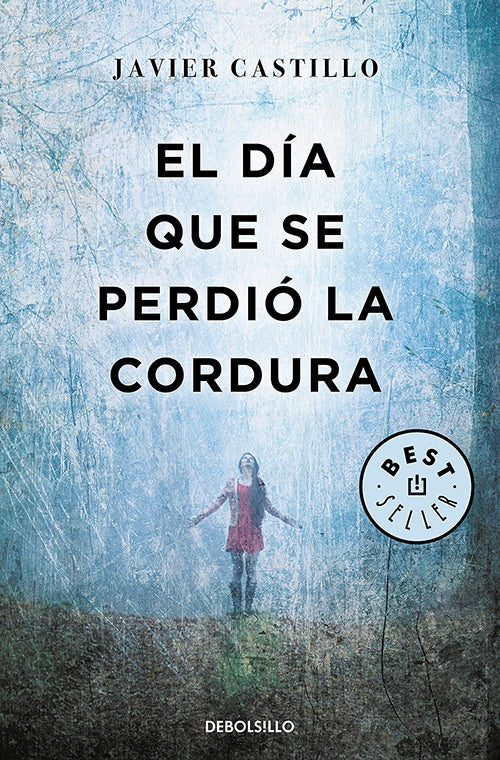 DIA QUE SE PERDIO LA CORDURA, EL | JAVIER CASTILLO