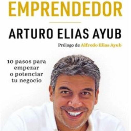 EMPRENDEDOR, EL | ARTURO ELIAS AYUB