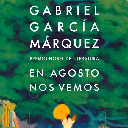 EN AGOSTO NOS VEMOS | GABRIEL GARCIA MARQUEZ