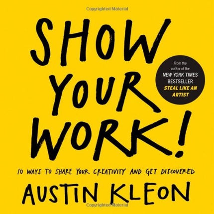 SHOW YOUR WORK | AUSTIN KLEON