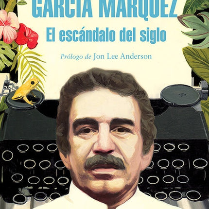 EL ESCANDALO DEL SIGLO | GABRIEL GARCIA MARQUEZ