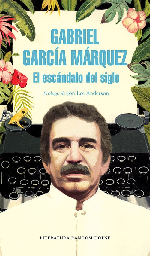 EL ESCANDALO DEL SIGLO | GABRIEL GARCIA MARQUEZ