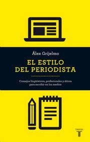 ESTILO DEL PERIODISTA, EL | ALEX GRIJELMO