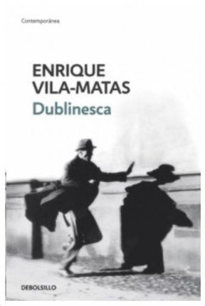 DUBLINESCA | ENRIQUE VILA-MATAS