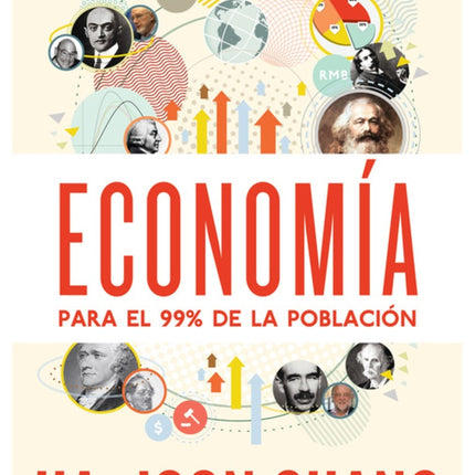 ECONOMIA PARA EL 99% DE LA POBLACION | HA-JOON CHANG