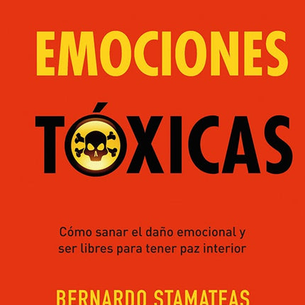EMOCIONES TOXICAS | BERNARDO STAMATEAS