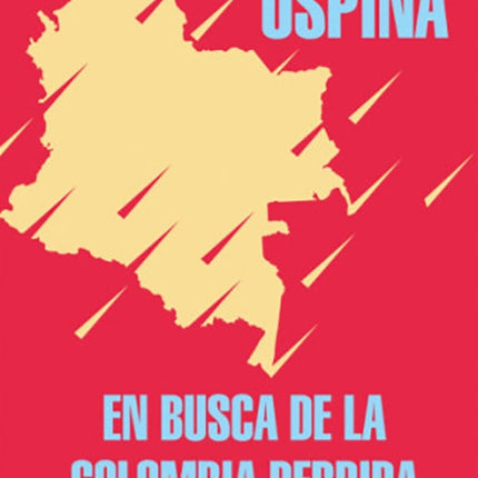 EN BUSCA DE LA COLOMBIA PERDIDA | WILLIAM OSPINA