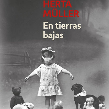 EN TIERRAS BAJAS | HERTA MULLER
