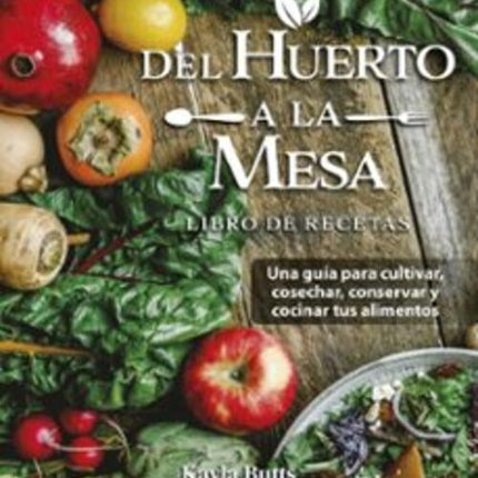 DEL HUERTO A LA MESA | KAYLA BUTTS