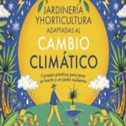 JARDINERIA Y HORTICULTURA ADAPTADAS AL CAMBIO CLIMATICO | SALLY MORGAN