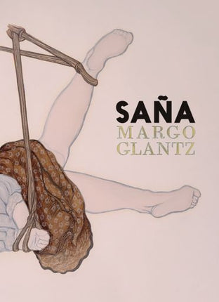 SAÑA | MARGO GLANTZ