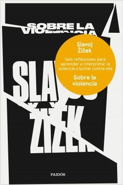 SOBRE LA VIOLENCIA | SLAVOJ ZIZEK