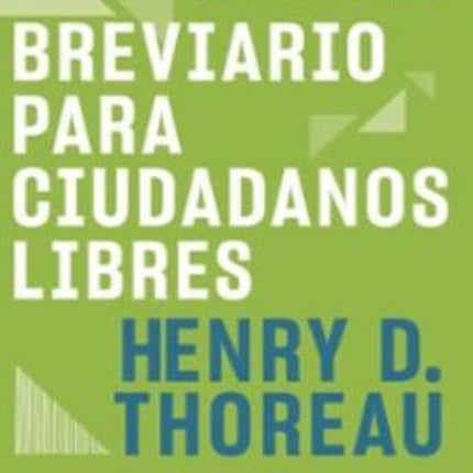 BREVIARIO PARA CIUDADANOS LIBRES | HENRY DAVID THOREAU