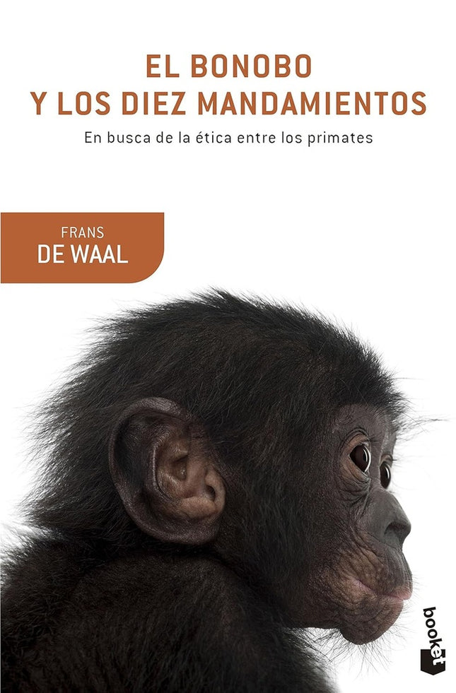 EL BONOBO Y LOS DIEZ MANDAMIENTOS | FRANS DE WAAL