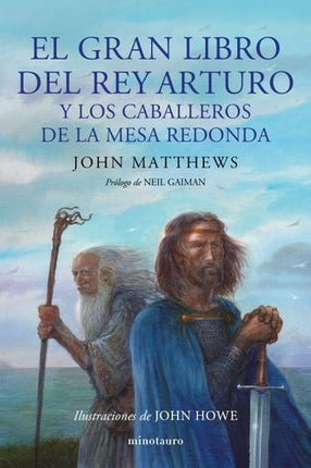 EL GRAN LIBRO DEL REY ARTURO Y LOS CABALLEROS DE LA MESA REDONDA | JOHN MATTHEWS