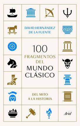 100 FRAGMENTOS DEL MUNDO CLASICO | DAVID HERNANDEZ DE LA FUENTE