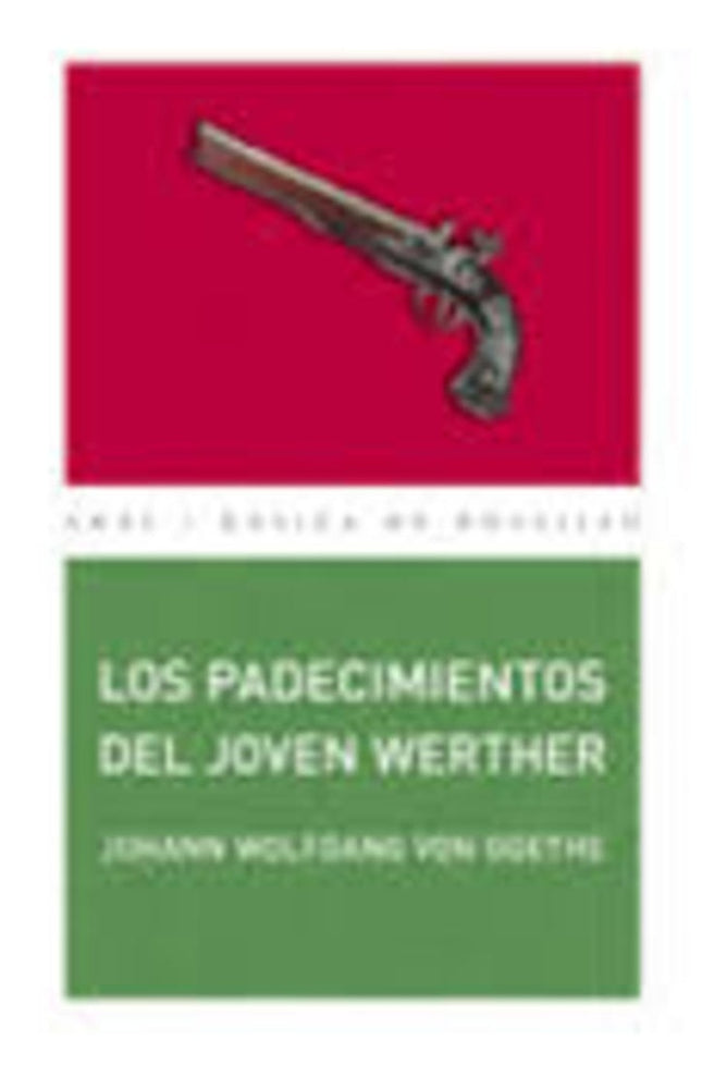 LOS PADECIMIENTOS DEL JOVEN WERTHER | JOHANN WOLFGANG VON GOETHE