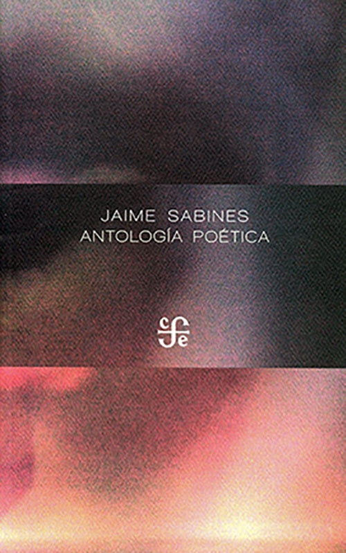 ANTOLOGIA POETICA | JAIME SABINES