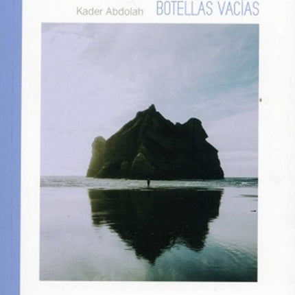 EL VIAJE DE LAS BOTELLAS VACIAS | KADER ABDOLAH