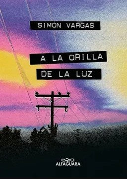 A LA ORILLA DE LA LUZ (NUEVA EDICION) | SIMON VARGAS