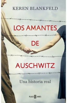 LOS AMANTES DE AUSCHWITZ | KEREN BLANKFELD