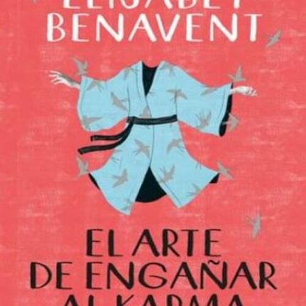 EL ARTE DE ENGAÑAR AL KARMA | ELISABET BENAVENT