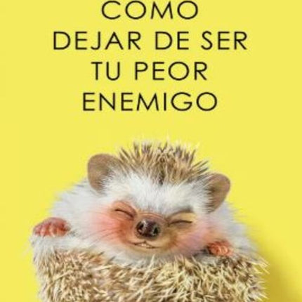 COMO DEJAR DE SER TU PEOR ENEMIGO | ALBA CARDALDA