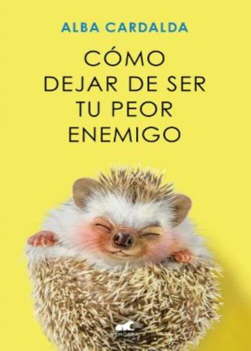 COMO DEJAR DE SER TU PEOR ENEMIGO | ALBA CARDALDA