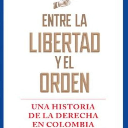 ENTRE LA LIBERTAD Y EL ORDEN | GERMAN MEJIA PAVONY