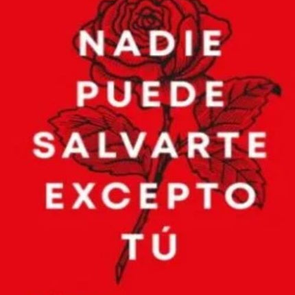 NADIE PUEDE SALVARTE EXCEPTO TU | MADAME G. ROUGE