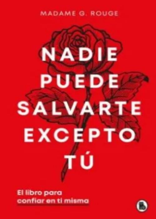 NADIE PUEDE SALVARTE EXCEPTO TU | MADAME G. ROUGE
