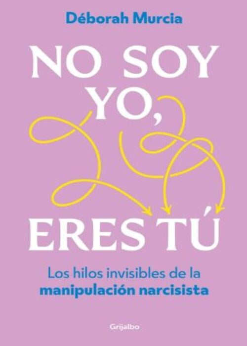 NO SOY YO, ERES TU | DEBORAH MURCIA