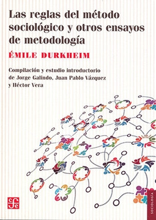 REGLAS DEL METODO SOCIOLOGICO Y OTROS ENSAYOS DE M | EMILE DURKHEIM