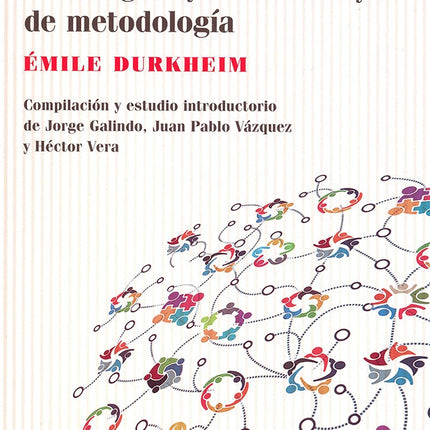 REGLAS DEL METODO SOCIOLOGICO Y OTROS ENSAYOS DE M | EMILE DURKHEIM