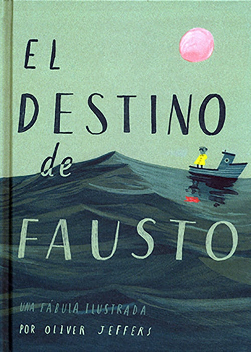 EL DESTINO DE FAUSTO | OLIVER JEFFERS