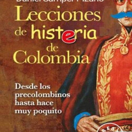 LECCIONES DE HISTERIA DE COLOMBIA | DANIEL SAMPER PIZANO