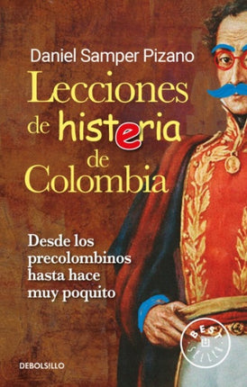 LECCIONES DE HISTERIA DE COLOMBIA | DANIEL SAMPER PIZANO