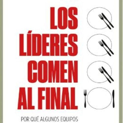 LOS LIDERES COMEN AL FINAL  | SIMON SINEK