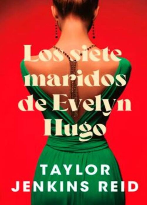 LOS SIETE MARIDOS DE EVELYN HUGO | TAYLOR JENKINS REID