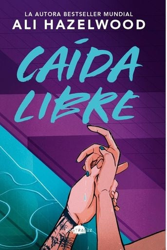 CAIDA LIBRE | ALI HAZELWOOD
