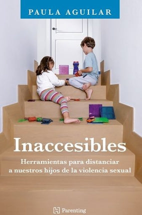 INACCESIBLES | PAULA AGUILAR