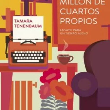 UN MILLON DE CUARTOS PROPIOS | TAMARA TENENBAUM