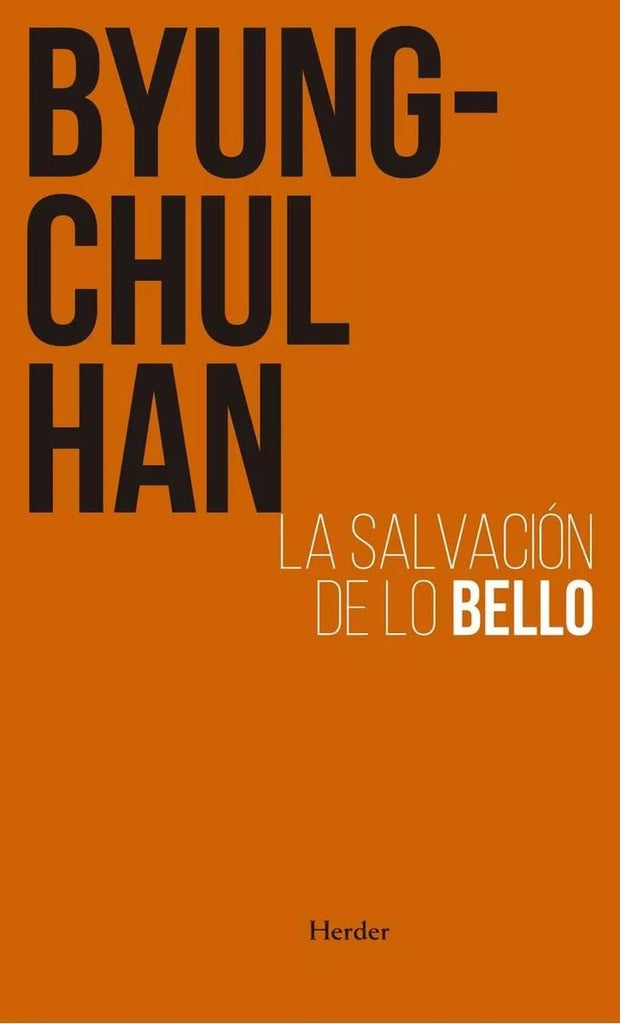 LA SALVACION DE LO BELLO | BYUNG-CHUL HAN