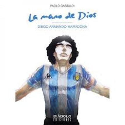 LA MANO DE DIOS, DIEGO ARMANDO MARADONA | PAOLO CASTALDI