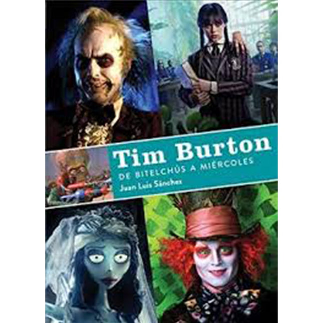 TIM BURTON. DE BITELCHUS A MIERCOLES | JUAN LUIS SANCHEZ