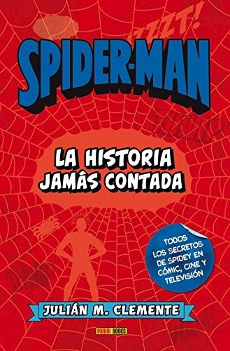 SPIDER-MAN LA HISTORIA JAMAS CONTADA | JULIAN M. CLEMENTE