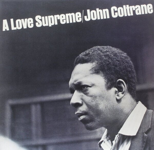 A LOVE SUPREME | JOHN COLTRANE